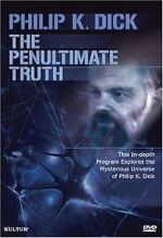 Watch The Penultimate Truth About Philip K. Dick Afdah