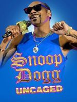 Watch Snoop Dogg: Uncaged Afdah