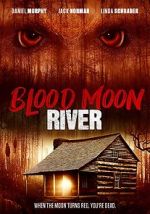 Watch Blood Moon River Afdah