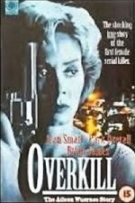 Watch Overkill: The Aileen Wuornos Story Afdah