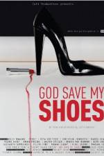 Watch God Save My Shoes Afdah