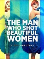 Watch The Man Who Shot Beautiful Women Afdah