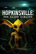 Watch Hopkinsville: The Alien Goblins Online Afdah