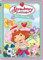 Watch Strawberry Shortcake: Berry Fairy Tales Afdah