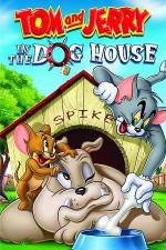 Watch Tom And Jerry In The Dog House Afdah