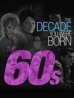 Watch The Decade You Were Born: The 1960's Afdah