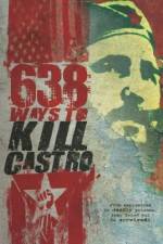 Watch 638 Ways to Kill Castro Afdah