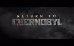 Watch Return to Chernobyl Afdah