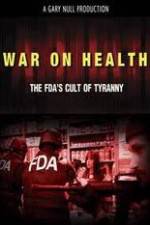 Watch War on Health FDAs Cult of Tyranny Afdah