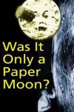 Watch Was it Only a Paper Moon? Afdah