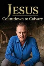 Watch Jesus: Countdown to Calvary Afdah