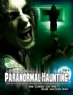 Watch Paranormal Haunting: The Curse of the Blue Moon Inn Afdah