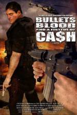 Watch Bullets Blood & a Fistful of Ca$h Afdah