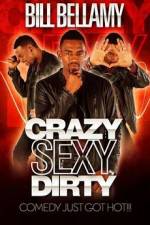 Watch Bill Bellamy Crazy Sexy Dirty Afdah