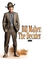 Watch Bill Maher: The Decider Afdah