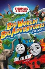 Watch Thomas & Friends: Big World! Big Adventures! The Movie Afdah