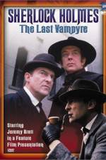 Watch "The Case-Book of Sherlock Holmes" The Last Vampyre Afdah