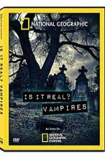 Watch National Geographic: Is It Real? Vampires Afdah