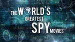 Watch The World\'s Greatest Spy Movies Afdah