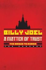 Watch Billy Joel - A Matter of Trust: The Bridge to Russia Afdah