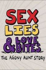 Watch Sex, Lies & Love Bites: The Agony Aunt Story Afdah