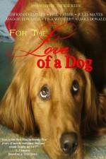 Watch For the Love of a Dog Afdah