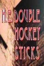 Watch H-E Double Hockey Sticks Afdah
