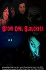 Watch Snow Owl Slaughter Afdah