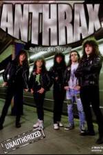 Watch Anthrax: Soldiers of Metal! - Unauthorized Afdah