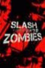 Watch Slash Zombies Afdah