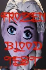 Watch Frozen Blood Test Afdah