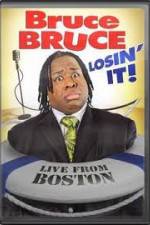 Watch Bruce Bruce: Losin It - Live From Boston Afdah