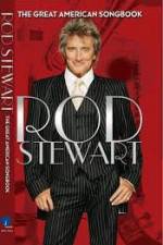 Watch Rod Stewart: It Had to Be You - The Great American Songbook Afdah