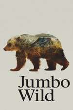 Watch Jumbo Wild Afdah