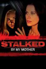 Watch Stalked by My Mother Afdah