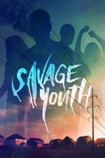 Watch Savage Youth Afdah