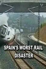 Watch Spain's Worst Rail Disaster Afdah
