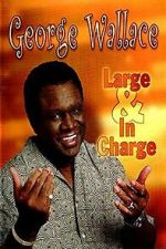 Watch George Wallace: Large and in Charge Afdah