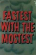 Watch Fastest with the Mostest Afdah