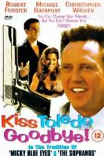 Watch Kiss Toledo Goodbye Afdah
