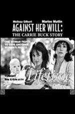 Watch Against Her Will: The Carrie Buck Story Afdah