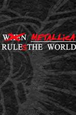 Watch When Metallica Ruled the World Afdah