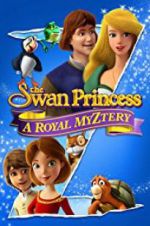 Watch The Swan Princess: A Royal Myztery Afdah