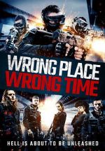 Watch Wrong Place, Wrong Time Afdah