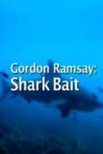 Watch Gordon Ramsay: Shark Bait Afdah