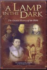 Watch A Lamp in the Dark The Untold History of the Bible Afdah