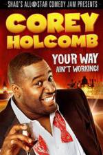 Watch Corey Holcomb: Your Way Ain't Working Afdah