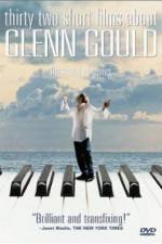 Watch Thirty Two Short Films About Glenn Gould Afdah
