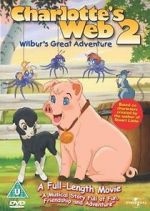 Watch Charlotte\'s Web 2: Wilbur\'s Great Adventure Afdah