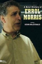 Watch A Brief History of Errol Morris Afdah